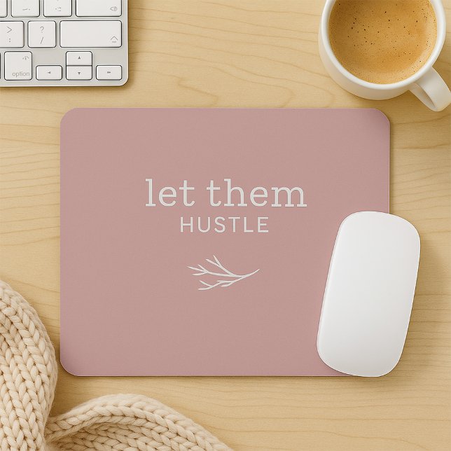 Tapis De Souris Laissez-Les Hustle Dusty Mauve Motivational Mousep (Créateur téléchargé)
