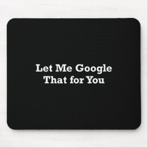 Tapis De Souris Laissez-moi faire une recherche Google pour vous