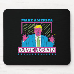Tapis De Souris L'Amérique rave encore drôle Trump Edm Shirt1