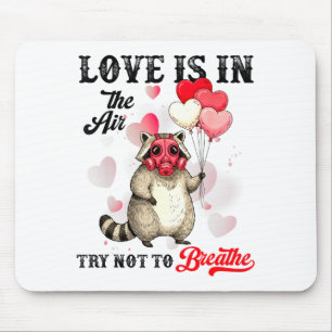 Tapis De Souris L'amour est dans l'air, essayez de ne pas respirer
