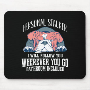 Tapis De Souris L'Anglais Bulldog Personal Stalker Vous Suivra
