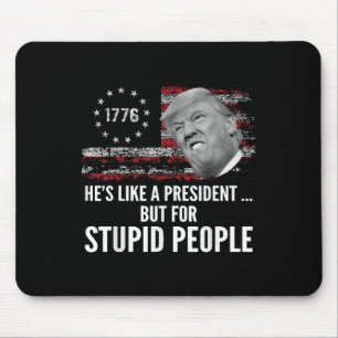 Tapis De Souris L'Anti-Trump Ressemble À Un Président, Mais À Un I
