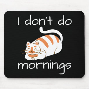 Tapis De Souris Lazy Chat Je ne fais pas les matins