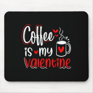 Tapis De Souris Le café est mon Saint-Valentin Amateur de café Sai