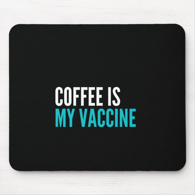 Tapis De Souris Le café est mon vaccin (Devant)