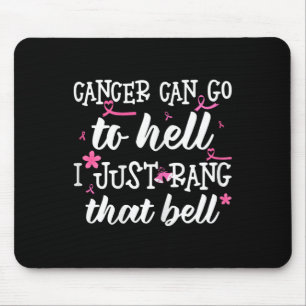 Tapis De Souris Le Cancer Peut Aller En Enfer Je Viens De Rang Que