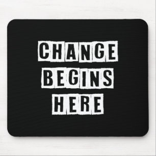 Tapis De Souris Le changement commence ici, inspirez la sagesse de