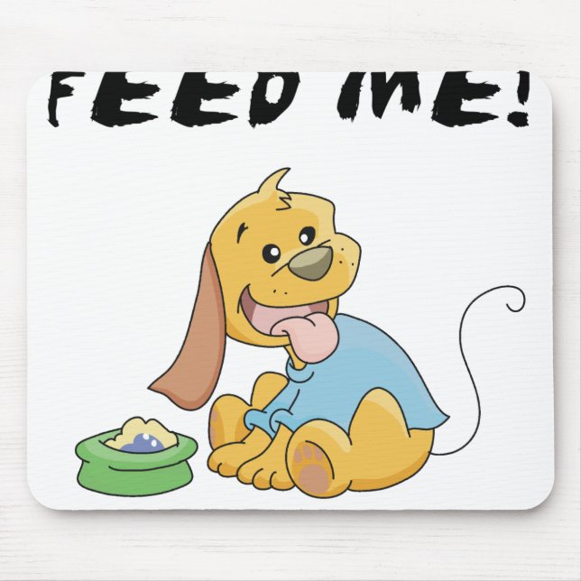 Tapis De Souris Le chiot m'alimentent (Devant)