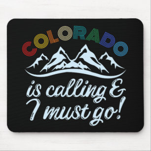Tapis De Souris Le Colorado Appelle Et Je Dois Y Aller