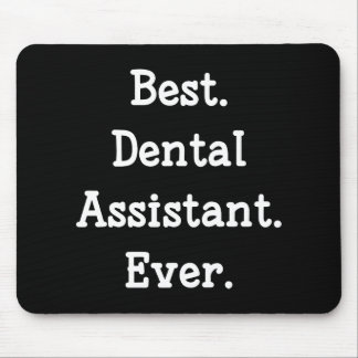 Tapis De Souris Le meilleur. Assistant dentaire. Jamais