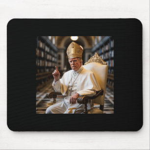 Tapis De Souris Le Pape Trump Drôle Le Président Trump Veut Être L