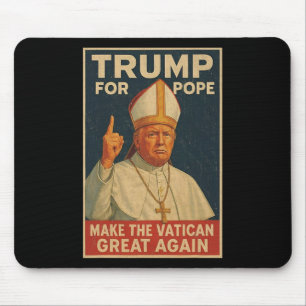 Tapis De Souris Le Pape Trump Drôle Le Président Trump Veut Être L