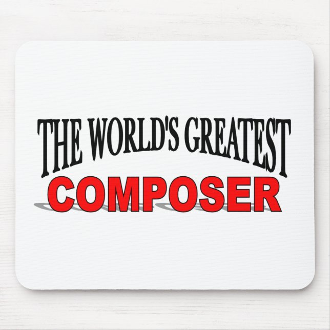 Tapis De Souris Le plus grand compositeur du monde (Devant)