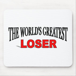 Tapis De Souris Le plus grand perdant du monde