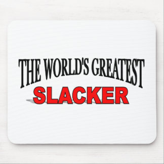 Tapis De Souris Le plus grand Slacker du monde