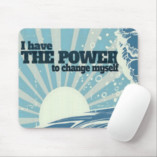Tapis De Souris "Le pouvoir de changer" Motivation Affirmation