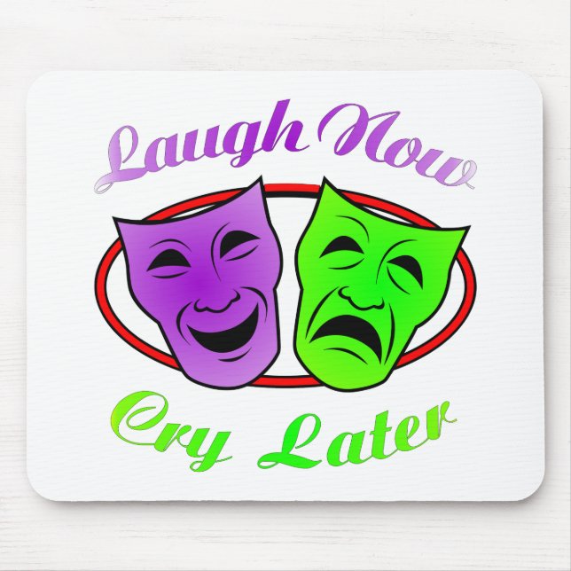 Tapis De Souris Le rire pleurent maintenant de plus défunts (Devant)