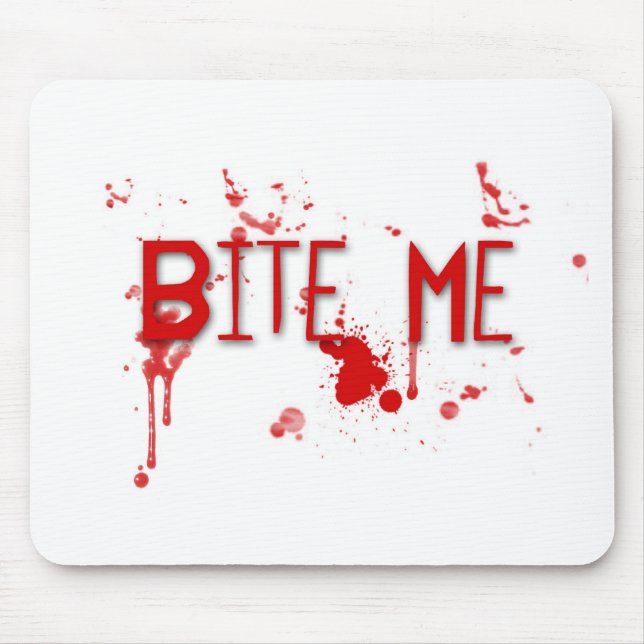 Tapis De Souris Le sang vrai "me mordent " (Devant)