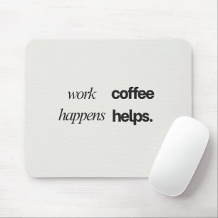 Tapis De Souris 'Le travail arrive, le café aide.' Cadeau drôle po