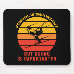 Tapis De Souris L'école est importante mais le ski est plus import