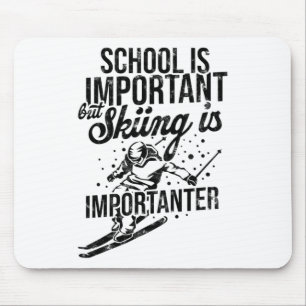 Tapis De Souris L'école est importante mais le ski est plus import