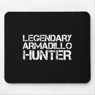 Tapis De Souris Légendaire Chasseur d'armadillo Chasse amusante Fa