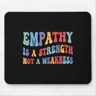 Tapis De Souris L'Empathie Est Force Et Non Faible Motivationnelle