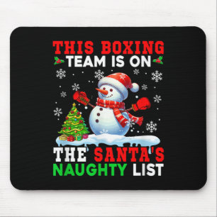 Tapis De Souris L'Équipe De Boxe Est Sur Santas Christmas Naughty