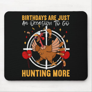 Tapis De Souris Les Anniversaires Ne Sont Qu'Une Occasion D'Aller