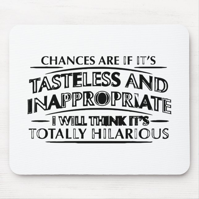 Tapis De Souris Les chances sont si c'est stasteless And Inappropr (Devant)