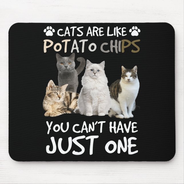 Tapis De Souris Les chats sont comme des chips de pommes de terre  (Devant)