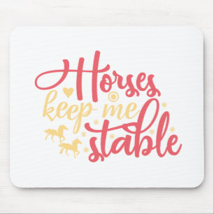 Tapis De Souris Les chevaux me maintiennent stable