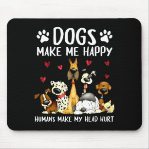 Tapis De Souris Les chiens me rendent heureux les humains me font