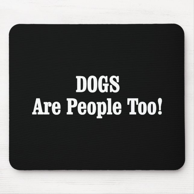 Tapis De Souris Les CHIENS Sont Aussi Des Gens ! (Devant)