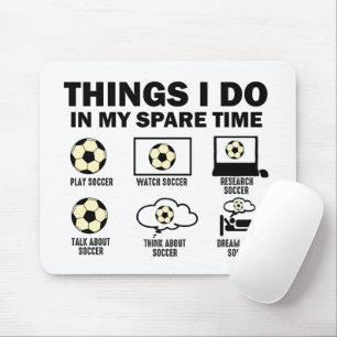 Tapis De Souris Les Choses Que Je Fais Dans Mon Soccer De Temps Li