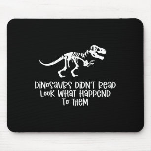 Tapis De Souris Les dinosaures n'ont pas lu voyez ce qui est arriv