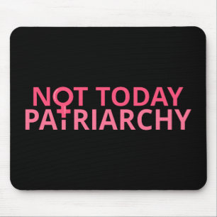 Tapis De Souris Les droits des femmes féministe - Pas aujourd'hui,