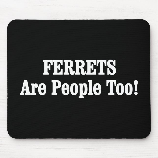 Tapis De Souris Les furets sont des gens comme les autres ! (Devant)