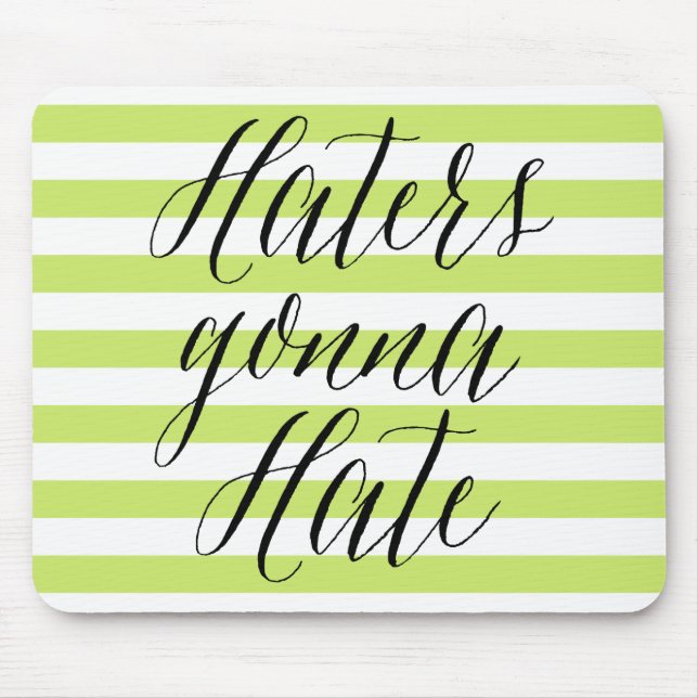 Tapis De Souris Les haineux vont haïr | Moderne Calligraphie Mouse (Devant)