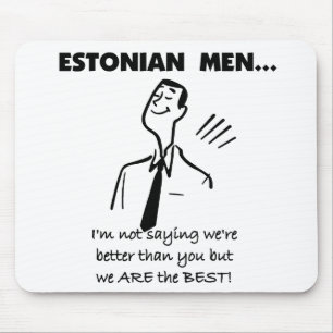 Tapis De Souris Les hommes estoniens sont les meilleurs