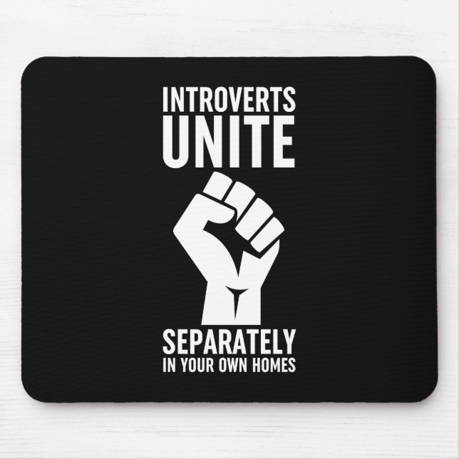 Tapis De Souris Les Introvertis S'Unissent Séparément Dans Vos Pro (Devant)