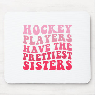 Tapis De Souris Les joueurs de hockey ont les plus jolies soeurs