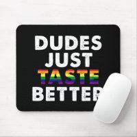 Les mecs ont juste meilleur goût Idée cadeau Gay P
