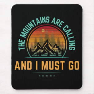 Tapis De Souris Les montagnes m'appellent et je dois y aller