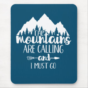 Tapis De Souris Les montagnes m'appellent et je dois y aller