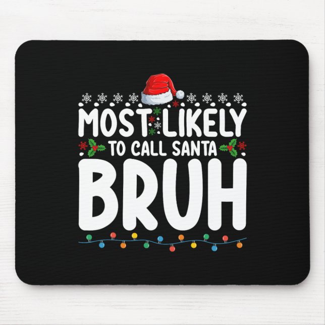 Tapis De Souris Les Plus Susceptibles D'Appeler Père Noël Bruh Chr (Devant)
