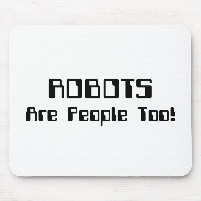 Tapis De Souris Les ROBOTS Sont Aussi Des Gens ! (Devant)
