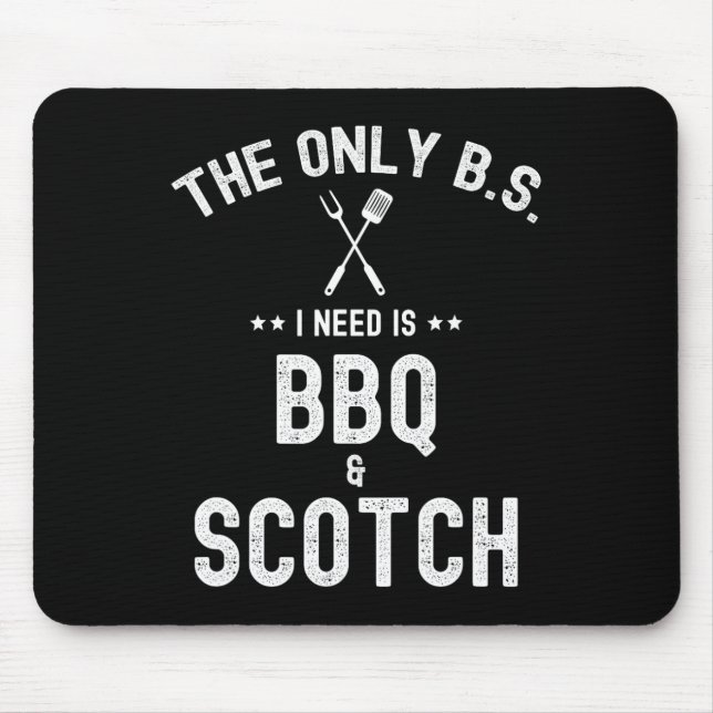 Tapis De Souris Les Seuls Bs Dont J'ai Besoin Sont Bbq Et Scotch D (Devant)