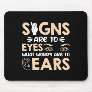 Tapis De Souris Les signes ASL sont mes mots pour mes yeux Symbole