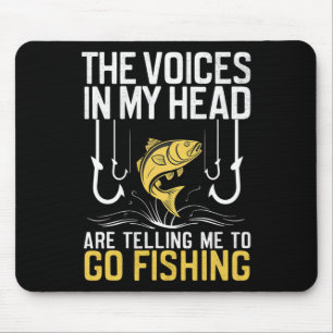 Tapis De Souris Les voix dans ma tête me disent d'aller pêcher